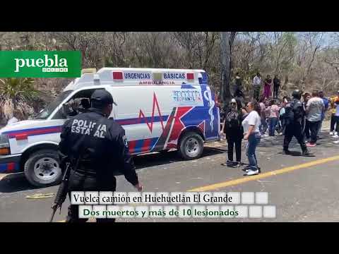 Vuelca camión en Huehuetlán El Grande; dos muertos y más de 10 lesionados