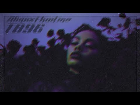 Almost Had Me - TB96