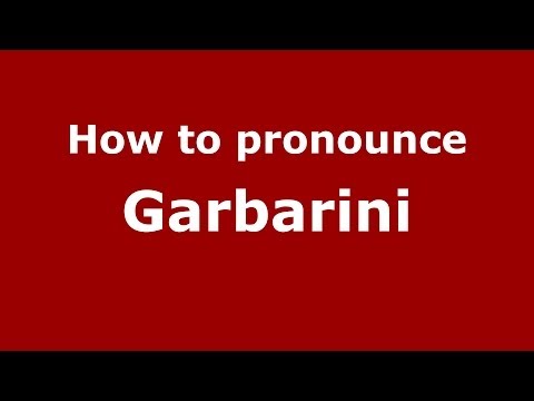 How to pronounce Garbarini