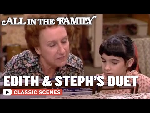 Archie Can't Stand Edith's Singing (ft Danielle Brisebois) | All In The Family