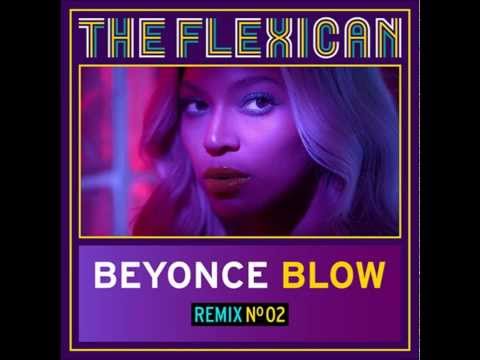 Beyonce - Blow (The Flexican Remix)