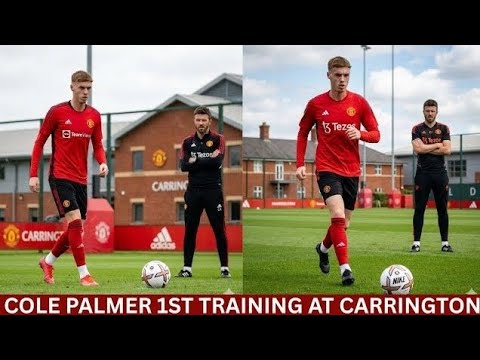 £125M RECORD SIGNING COLE PALMER SHOCKS MANCHESTER UNITED IN FIRST TRAINING — FANS GO WILD