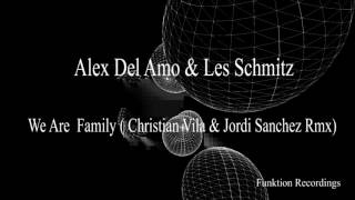 Les Schmitz & Alex Del Amo - We Are Family (Christian Vila & Jordi Sanchez Remix)