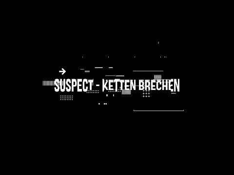 SUSPECT - KETTEN BRECHEN (prod. by Buckroll)