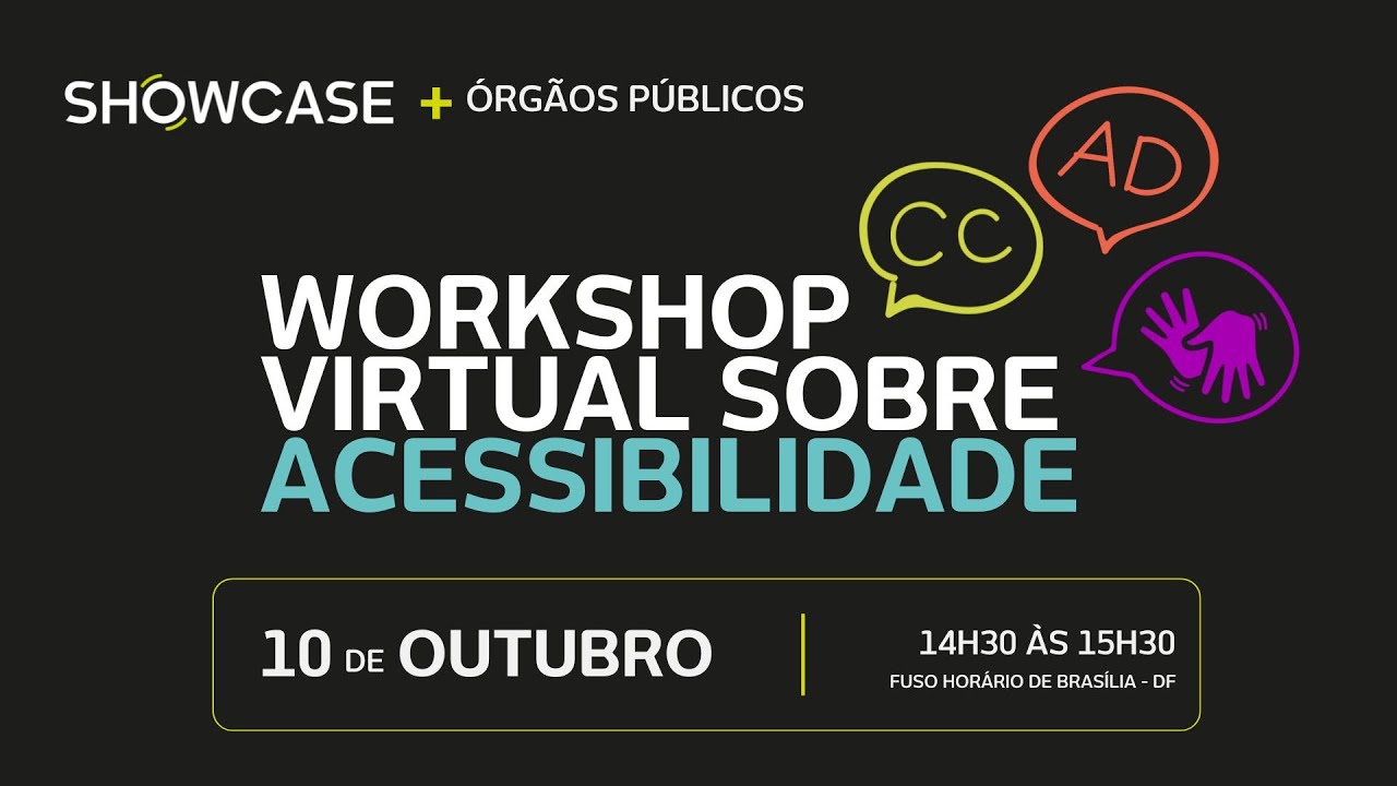 Workshop Virtual sobre Acessibilidade | SHOWCASE + Órgãos Públicos