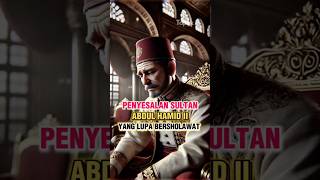 Download lagu Penyesalan Sultan Abdul Hamid II yang lupa Bersholawat || #kisahislami #shorts #islam @JejakSinema-q3q mp3 Download lagu Penyesalan Sultan Abdul Hamid II yang lupa Bersholawat || #kisahislami #shorts #islam @JejakSinema-q3q mp3