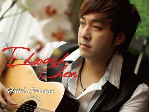 Edward Chen - Hatiku Percaya