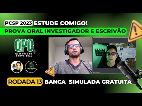PROVA ORAL PCSP INVESTIGADOR E ESCRIVÃO BANCA SIMULADA GRATUITA RODADA #13  @ConcurseiroPRO
