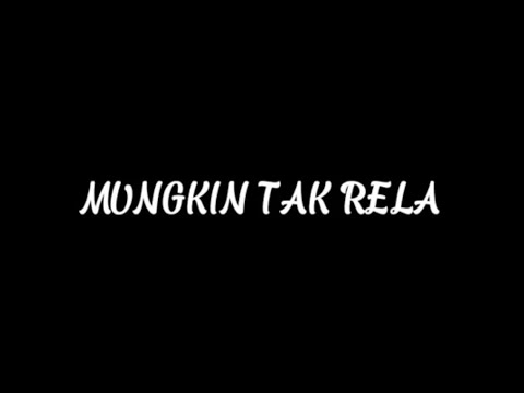 MUNGKIN TAK RELA - AMMAR NOBITA ( LYRICS )