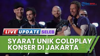 Syarat Unik dari Coldplay untuk Konser Jakarta, Harus Ramah Lingkungan & Siapkan 2 Pesawat Boeing