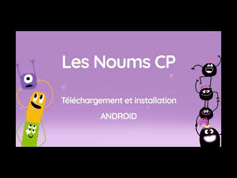 Les Noums CP - Téléchargement et installation ANDROID