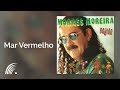 Moraes Moreira - Mar Vermelho - Bahião Com H