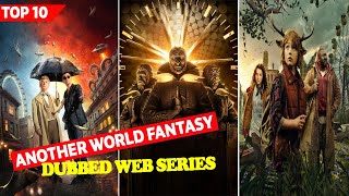 Top 10 Best Fantasy Web Series Dubbed In Hindi | Most Adventures Web Series