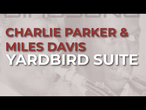 Charlie Parker - Yardbird Suite (Official Audio)