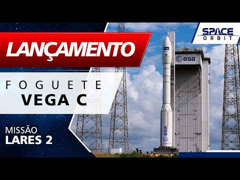 LANÇAMENTO DO FOGUETE VEGA C - LARES 2