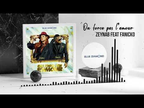 Zeynab feat Fanicko - On force pas l'amour (Audio Officiel)