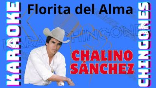 KARAOKE - Chalino Sánchez - Florita del Alma