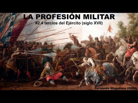 HISTORIA DE LA PROFESIÓN MILITAR (2.4) LOS TERCIOS EN EL SIGLO XVII