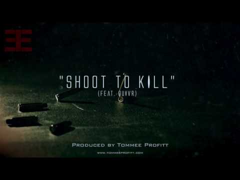 Shoot to Kill (feat. QUIVR) - Tommee Profitt