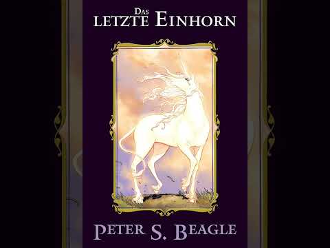 Hörbuch: Peter S. Beagle - Das letzte Einhorn Teil 1/2