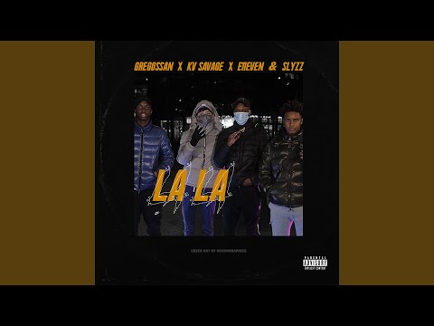 La La (feat. KV Savage, E11even & Slyzz)