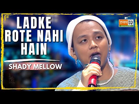 Ladke Rote Nahi Hain | Shady Mellow | MTV Hustle 03 REPRESENT