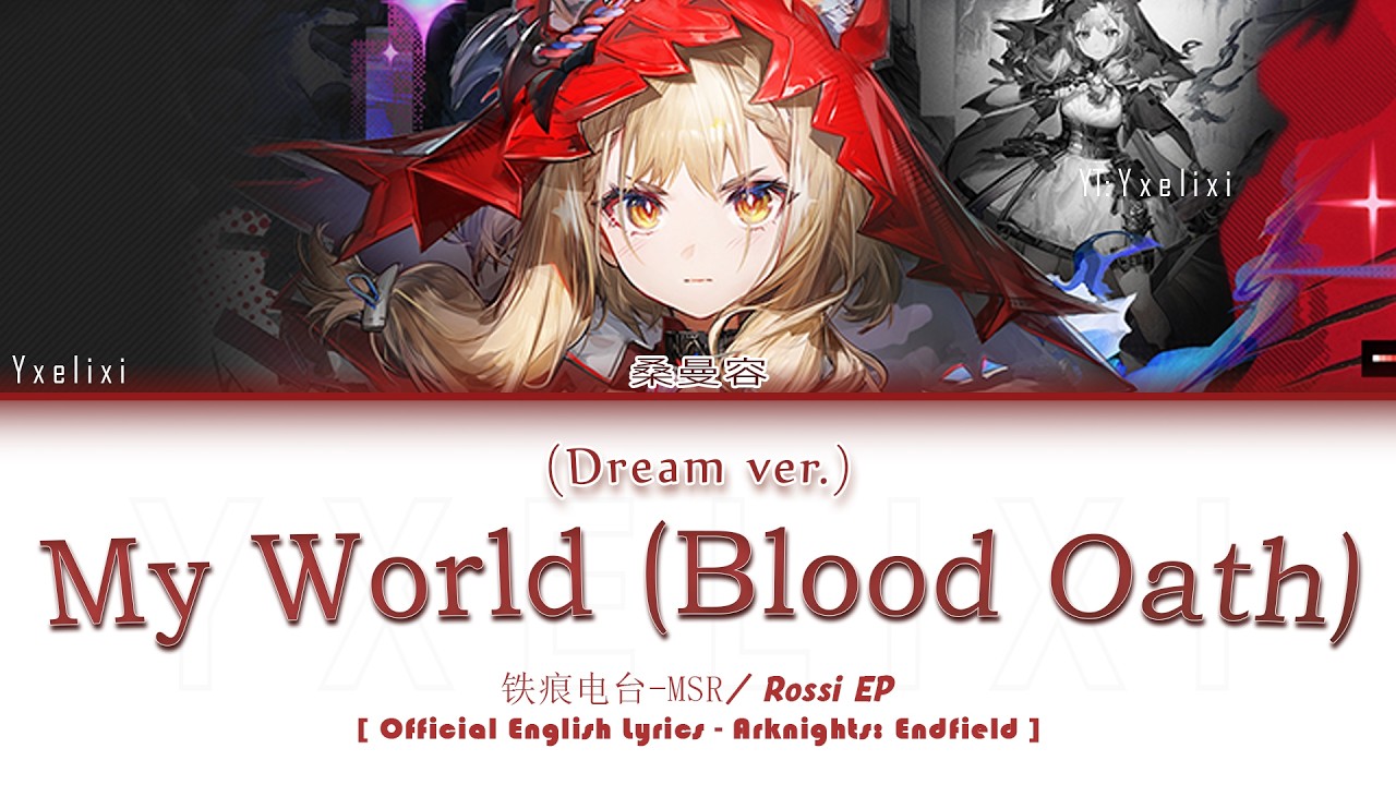 Rossi EP Full - My World (Blood Oath) Dream ver Official English Lyrics [Arknights: Endfield]