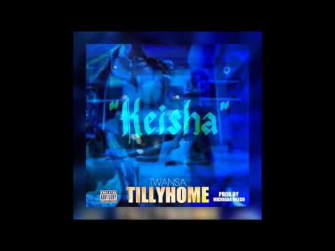 TillyHome - "Keisha" [Prod. Michigan Meech]