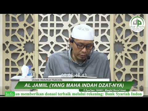 Al Jamiil (Yang Maha Indah Dzat-Nya) - Ustadz Abdulbarr Kaisinda
