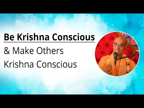 Be Krishna Conscious and make others Krishna Conscious - HG Rukmini Krishna prabhu