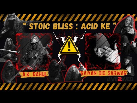 Stoic Bliss : Acid Ke (Tribute by A.K. Rahul x Raiyan Dio Sarwar)
