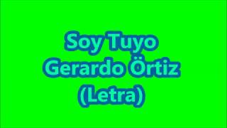 Soy Tuyo   Gerardo Ortiz Letra