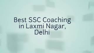 Best SSC Coaching in Laxmi Nagar(East Delhi)
