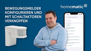Homematic IP | Bewegungsmelder konfigurieren und mit Schaltaktoren verknüpfen