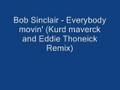 Bob Sinclar - Everybody movin (Kurd Maverick & Eddie Thoneic