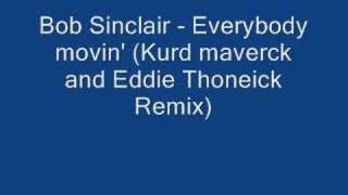 Bob Sinclar - Everybody movin (Kurd Maverick &amp; Eddie Thoneic