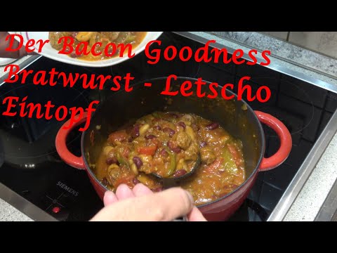 Der Bacon Goodness Bratwurst - Letscho Eintopf - Der Grilljunky  639