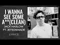 Jack Harlow JetsonMade I Wanna See Some Clean LYRICS I Wanna See Some TikTok Song