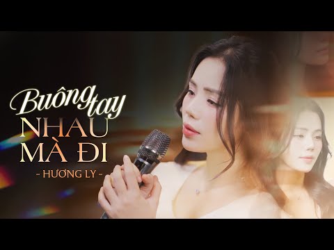 Buông tay nhau mà đi - Hương Ly