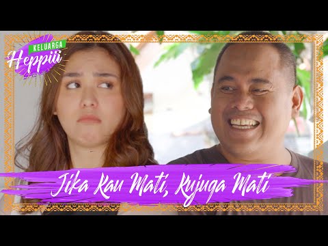keluarga-heppiii-5-ep-8-kau-mati-kujuga-mati