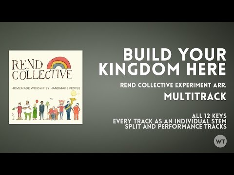 Build Your Kingdom Here - Multitrack - Rend Collective Experiment arr