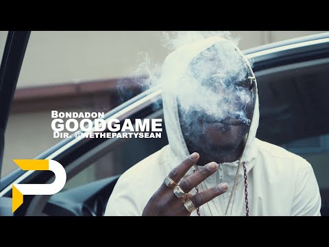 Bondadon - GoodGame | Dir. @WETHEPARTYSEAN