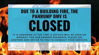 07/29/2024 Pahrump DMV Update   Closed Until Further Notice