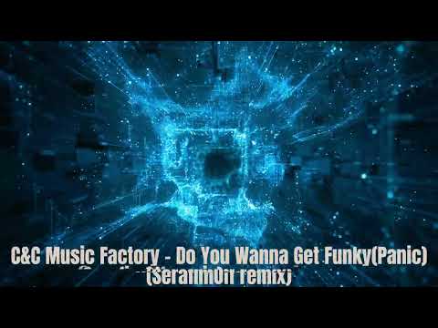 C&C Music Factory   Do You Wanna Get FunkyPanic SerafimOff remix