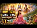 Trimurti Mantras Brahma Vishnu Shiva 1 Hour Divine Meditation