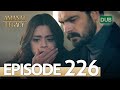 Amanat (Legacy) - Episode 226 | Urdu Dubbed