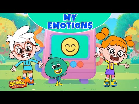 My Emotions - Serra My Best Friend - Educational Kids Song