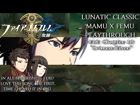 Fire Emblem: Awakening - MaMU x FeMU Lunatic Classic Playthrough #18: Chapter 10 "Crimea River"