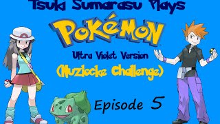 Tsuki Sumarasu Plays Pokémon NUZLOCKE - Grass, Birds, Poison... Sigh. - Episode 5