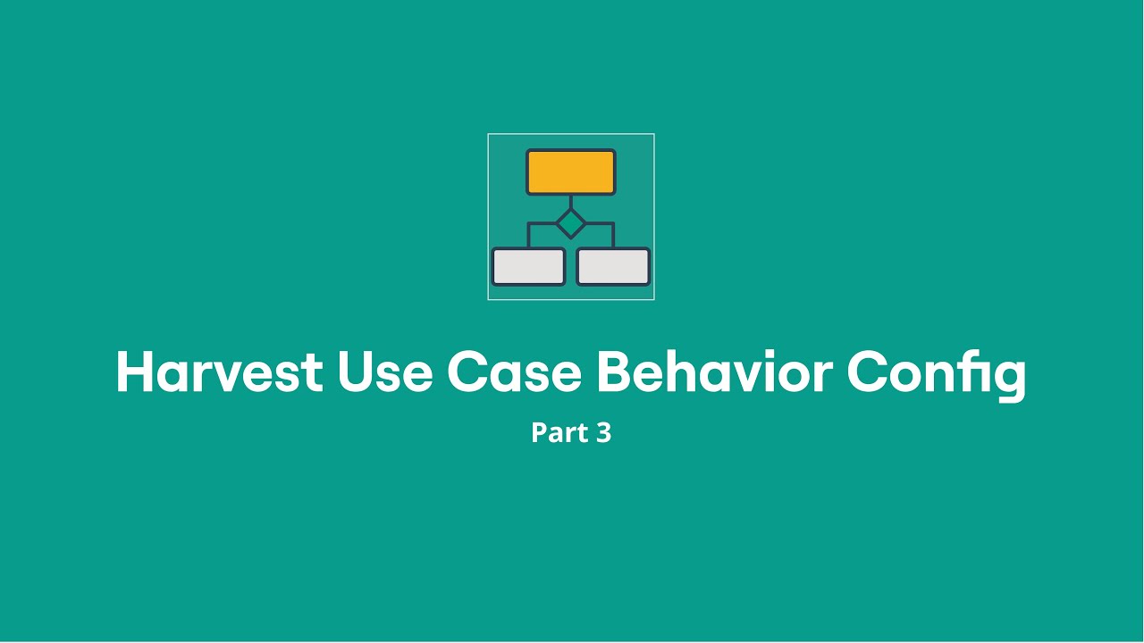 Harvest Behavior Config (PART 3)